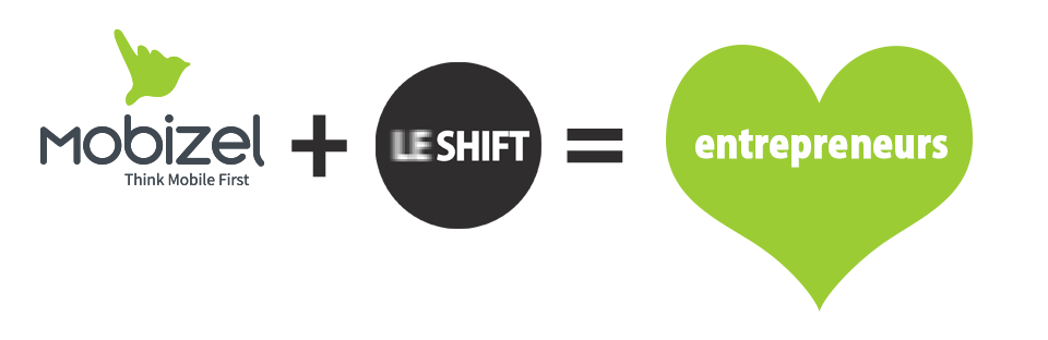 Mobizel + Le Shift = Entrepreneurs. ShiftCamp